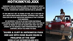 Silver &amp_ Cliff III: Hotkinkyjo fuck her ass with huge black dildo &amp_ prolapse at the jeep Thumb